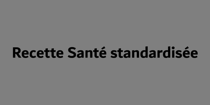 MA NOUVELLE FICHE RECETTE SANTÉ STANDARDISÉE